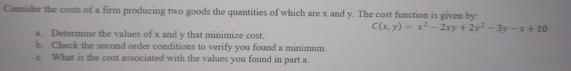 Solved Consider the costs of a firm producing two goods the | Chegg.com