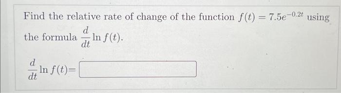 Solved Find the relative rate of change of the function | Chegg.com