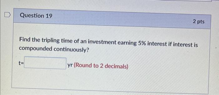 Solved Find the tripling time of an investment earning 5% | Chegg.com