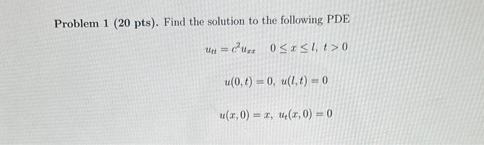 Solved Problem 1 (20 pts). Find the solution to the | Chegg.com