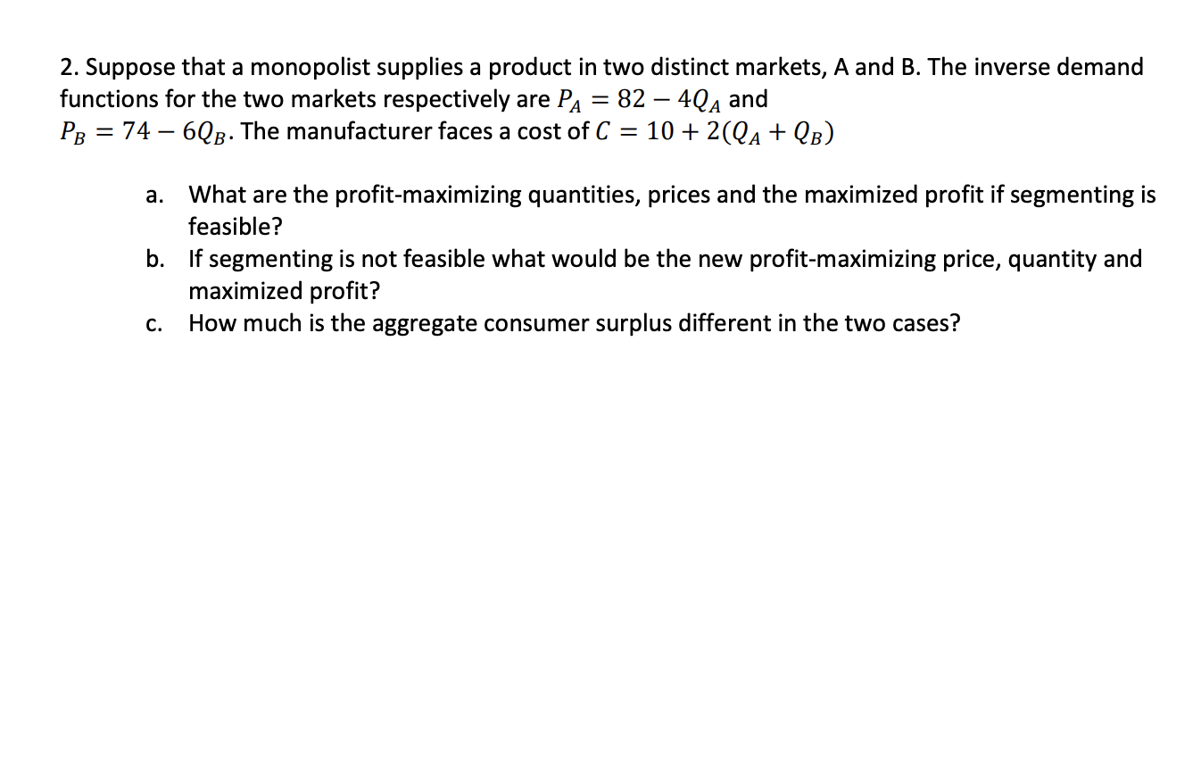 Solved Suppose That A Monopolist Supplies A Product In Two | Chegg.com