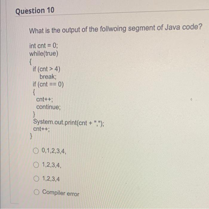 Solved Question 10 What is the output of the follwoing | Chegg.com
