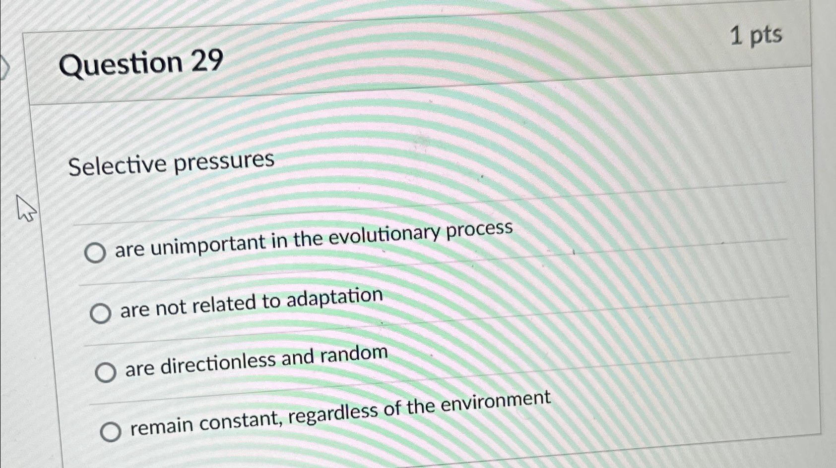 Solved Question 291 ﻿ptsSelective pressuresare unimportant | Chegg.com