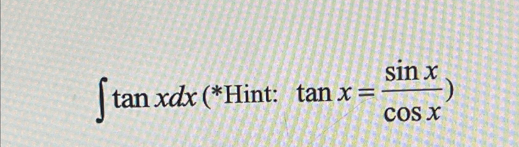 Solved Hint: (:tanx=sinxcosx} | Chegg.com