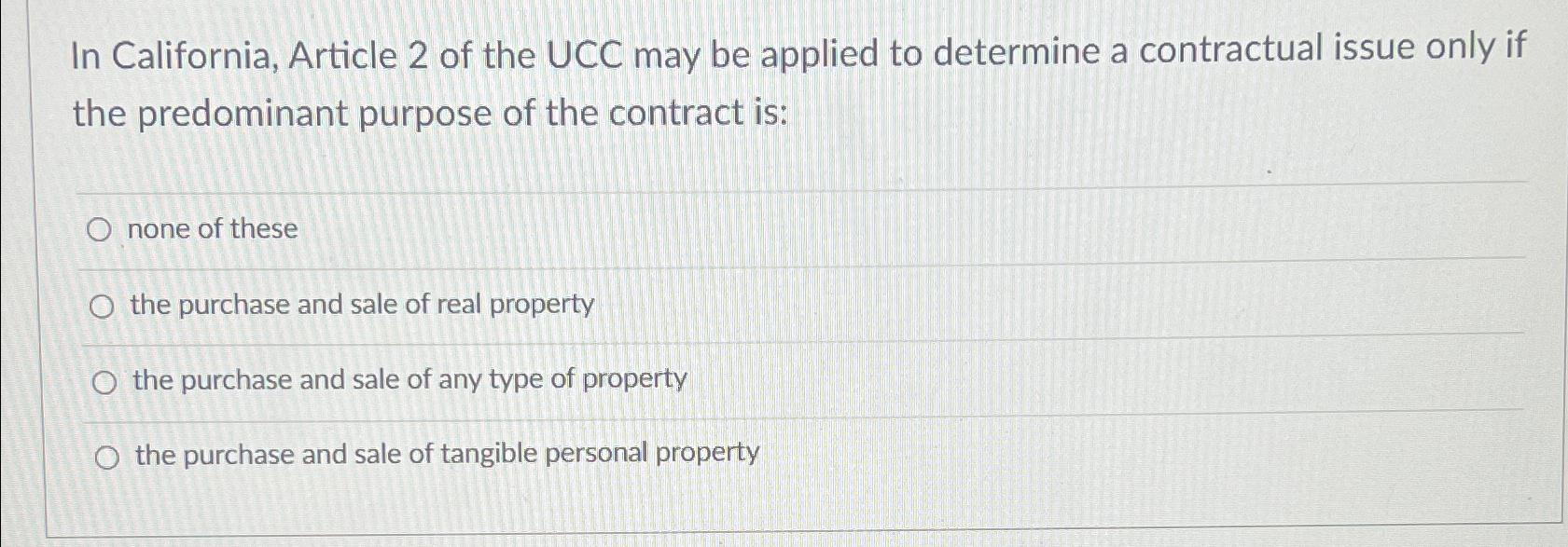 Solved In California, Article 2 ﻿of the UCC may be applied