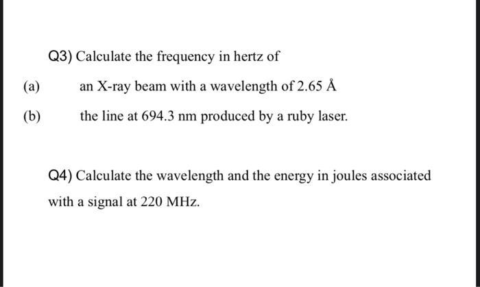 Solved Q3) Calculate the frequency in hertz of a) an X-ray | Chegg.com