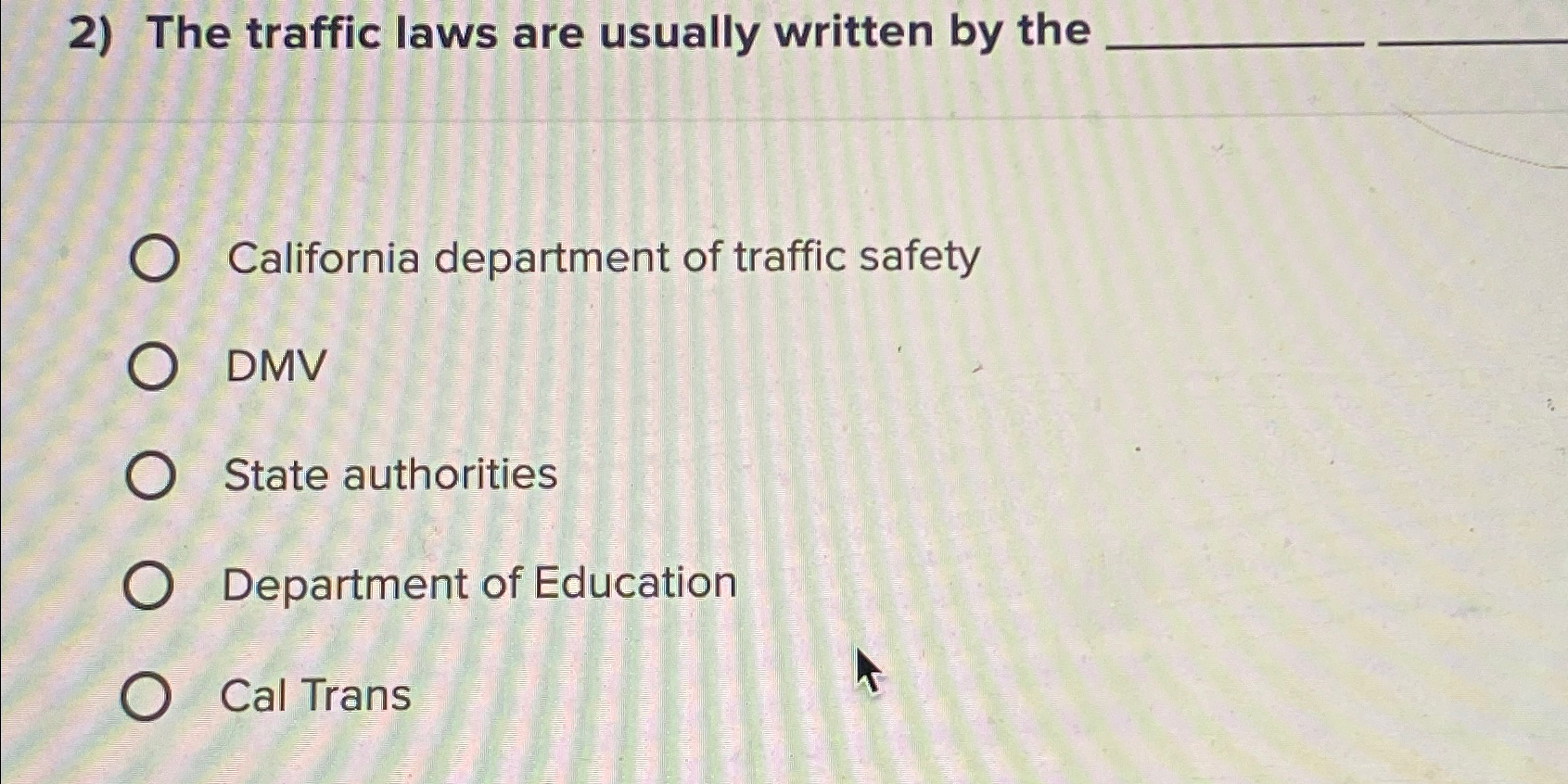 Solved The traffic laws are usually written by theCalifornia