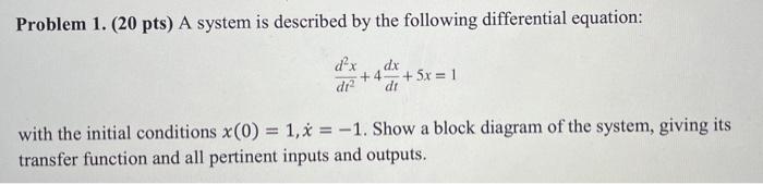 Solved Problem 1. (20 pts) A system is described by the | Chegg.com