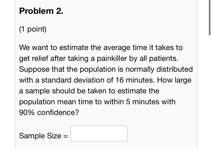 Solved Problem 2. (1 point) We want to estimate the average | Chegg.com