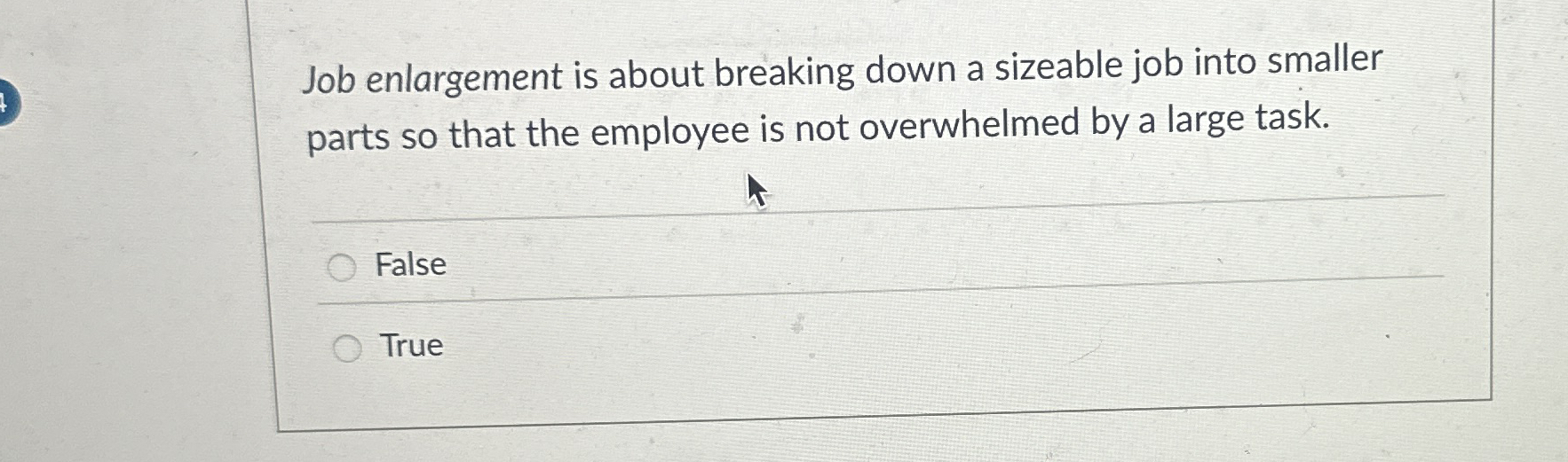 Solved Job enlargement is about breaking down a sizeable job | Chegg.com