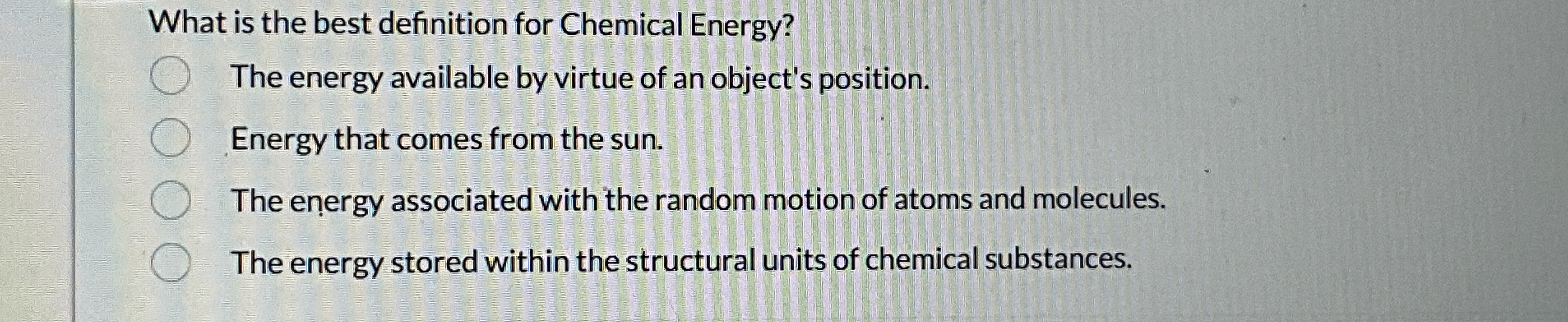 Solved What is the best definition for Chemical Energy?The