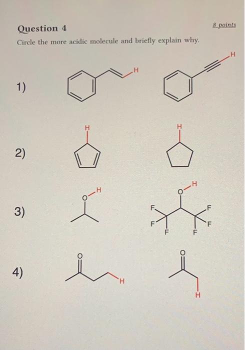 Solved Question 4 Circle The More Acidic Molecule And | Chegg.com