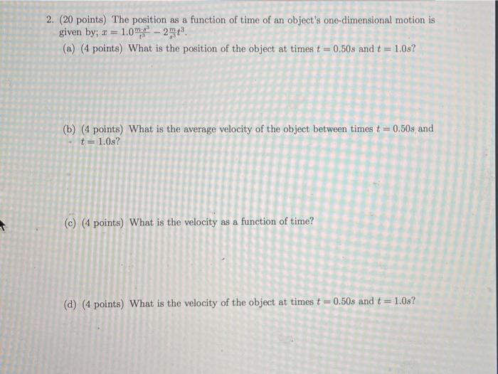 Solved 2. (20 points) The position as a function of time of | Chegg.com