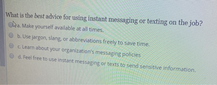 Solved What is the best advice for using instant messaging Chegg