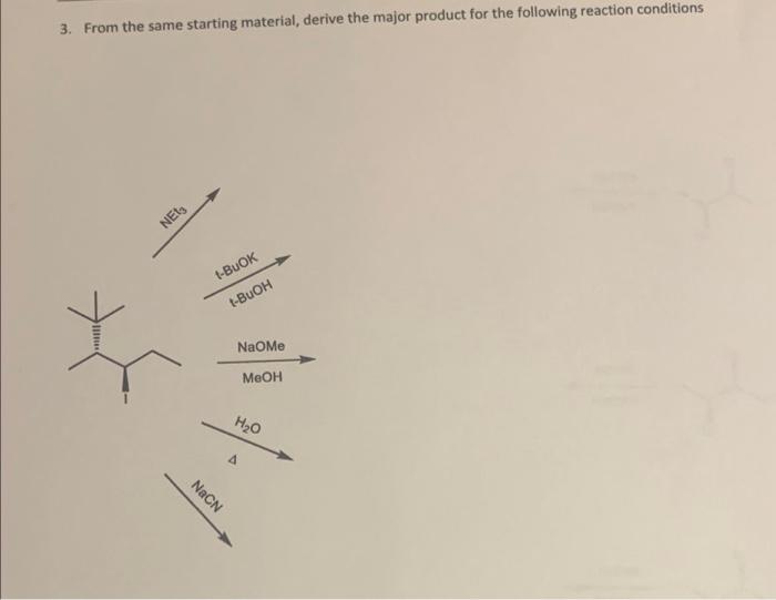 Solved 3. From the same starting material, derive the major | Chegg.com