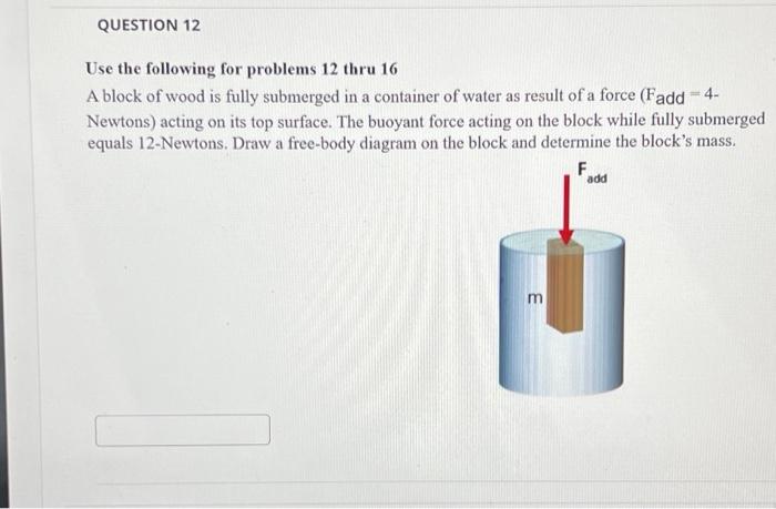 Solved Use the following for problems 12 thru 16 A block of | Chegg.com