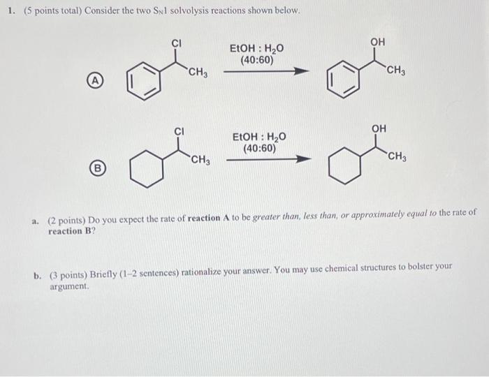 Solved 1. (5 Points Total) Consider The Two S1 Solvolysis | Chegg.com