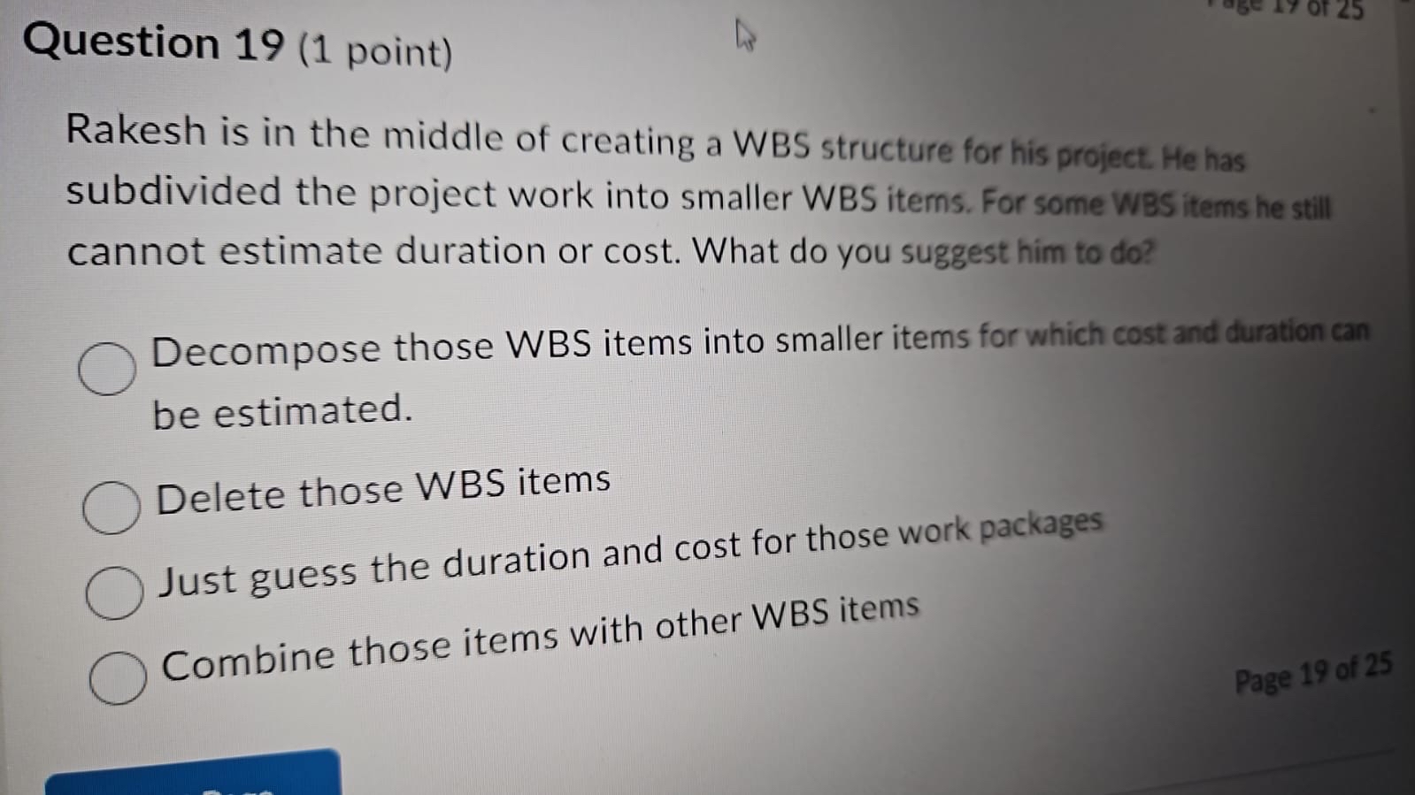 Solved Question 19 (1 ﻿point)Rakesh is in the middle of | Chegg.com