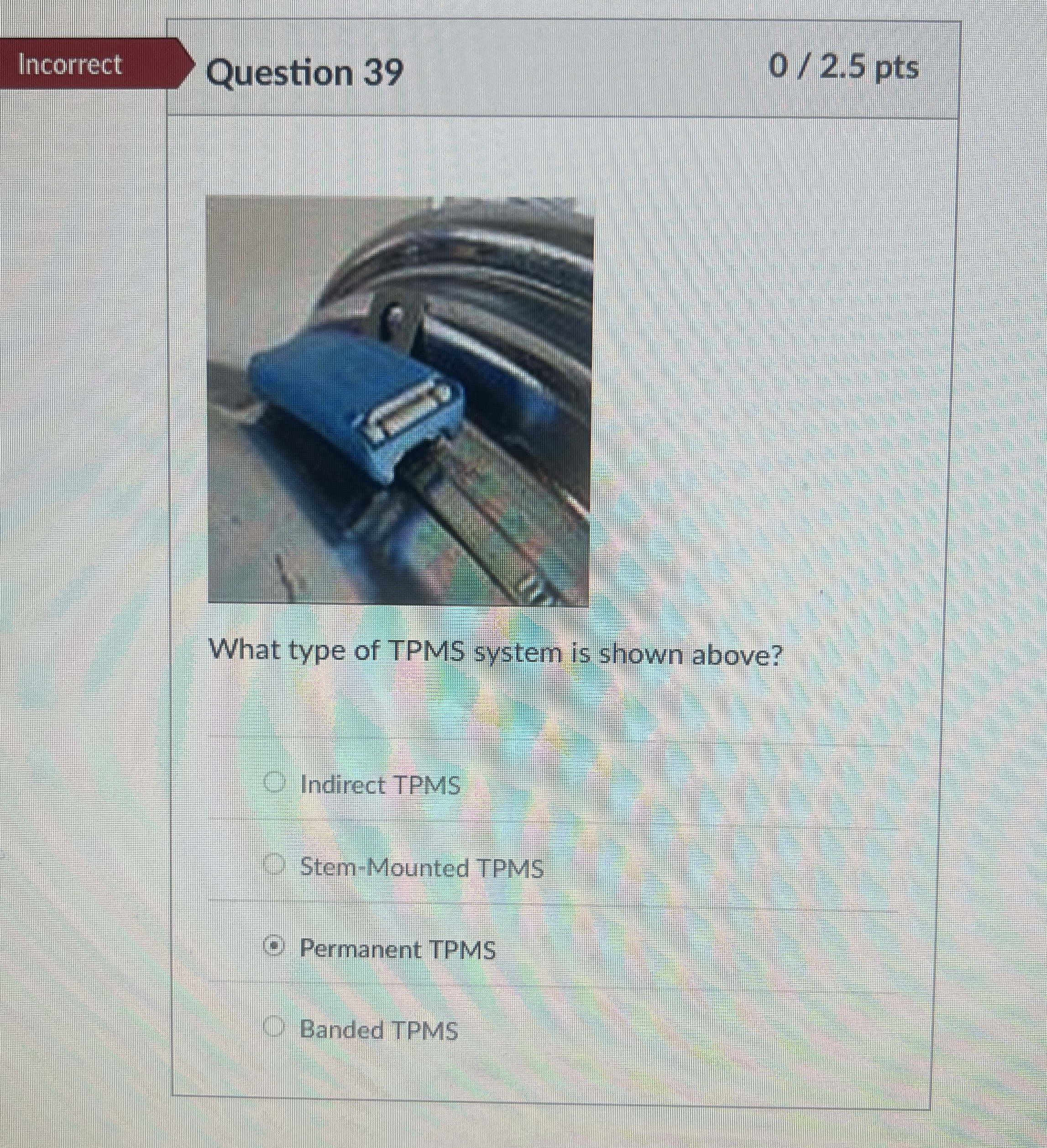 Solved Incorrect Question 3902.5ptsWhat type of TPMS system | Chegg.com