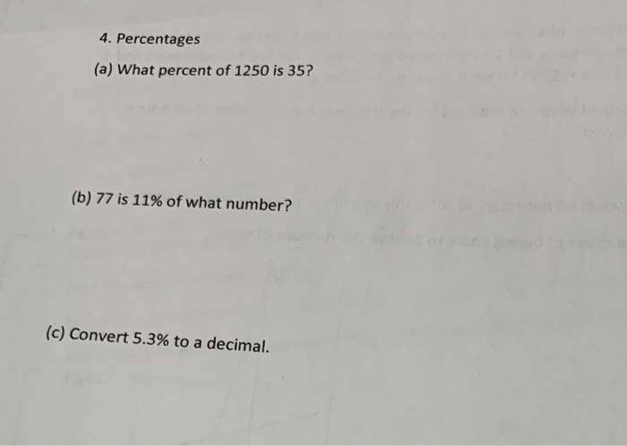 Solved 4. Percentages (a) What percent of 1250 is 35? (b) 77 | Chegg.com