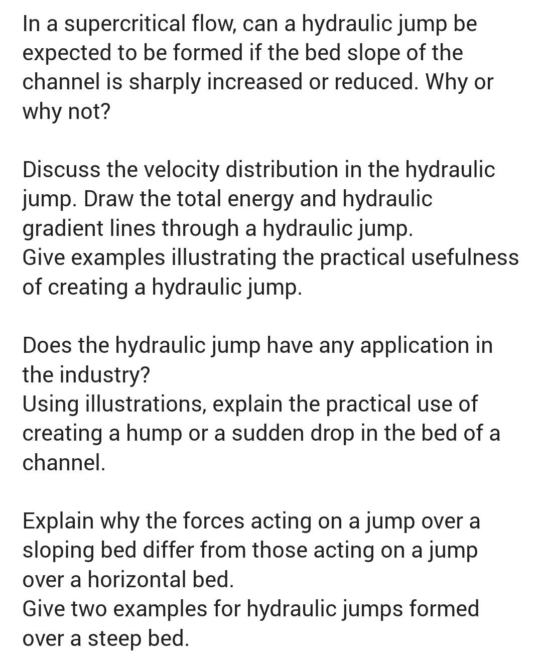 Solved a In a supercritical flow, can a hydraulic jump be