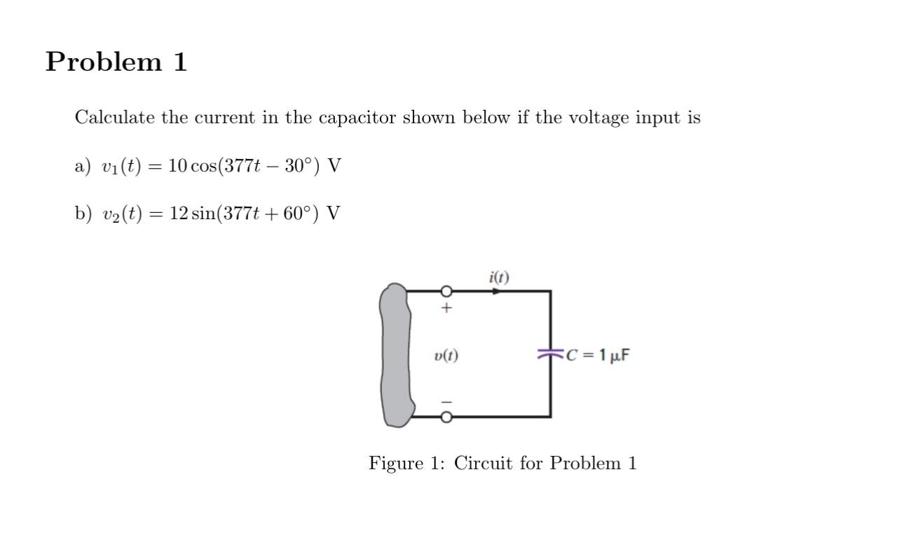 Solved Problem 1Calculate the current in the capacitor shown | Chegg.com