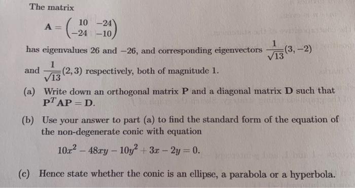 The matrix A=(10−24−24−10) has eigenvalues 26 and -26 | Chegg.com