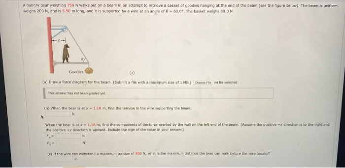 Solved A hungry bear weighing 750 N walks out on a beam in | Chegg.com