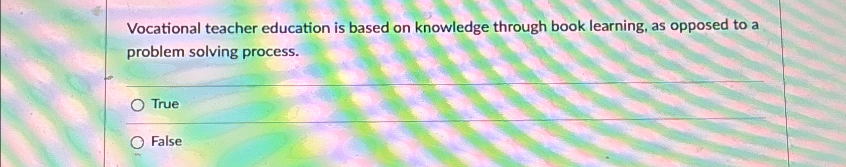 solved-vocational-teacher-education-is-based-on-knowledge-chegg