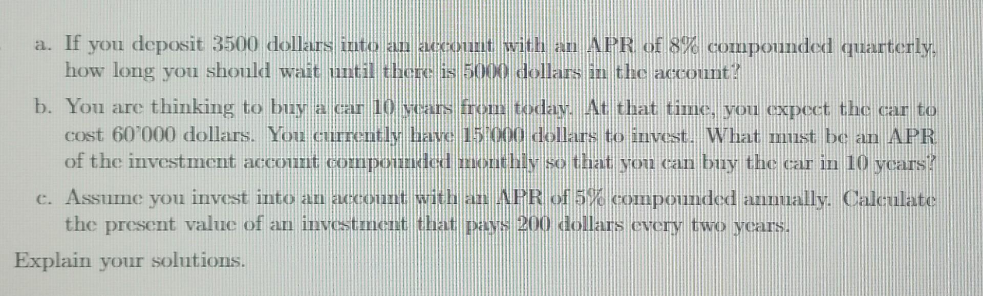 Solved a. If you deposit 3500 dollars into an account with | Chegg.com