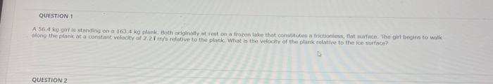 Solved QursmoN 1QUESTION 1 A 56.4 kg gird is standing on a | Chegg.com