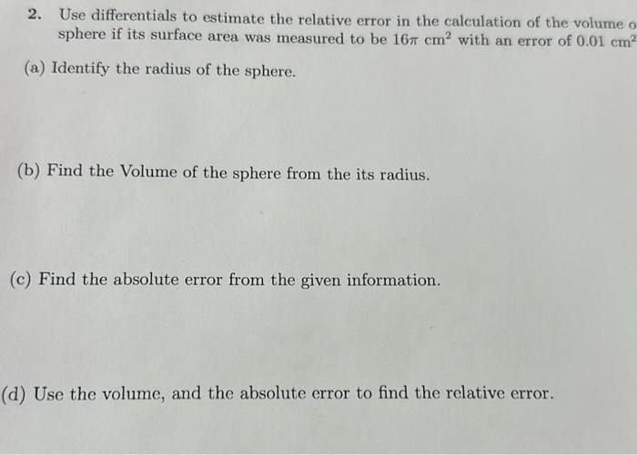 Solved 2. Use differentials to estimate the relative error