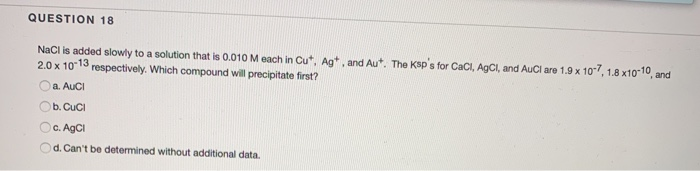Solved QUESTION 18 and Aut. The Sp's for CaCl, AgCl, and | Chegg.com