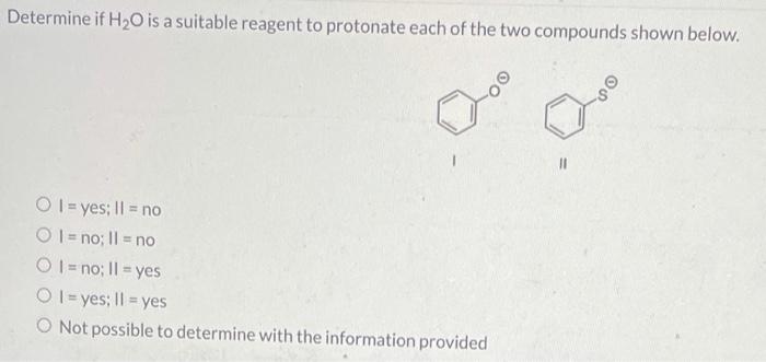 Solved Determine If H2o Is A Suitable Reagent To Protonate