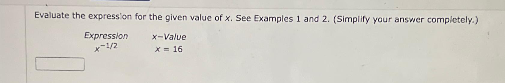 Solved Evaluate the expression for the given value of x. | Chegg.com