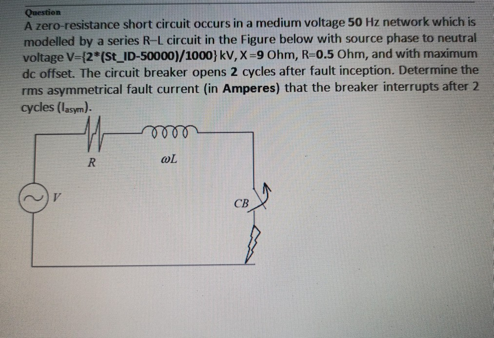 Solved Question A zeroresistance short circuit occurs in a