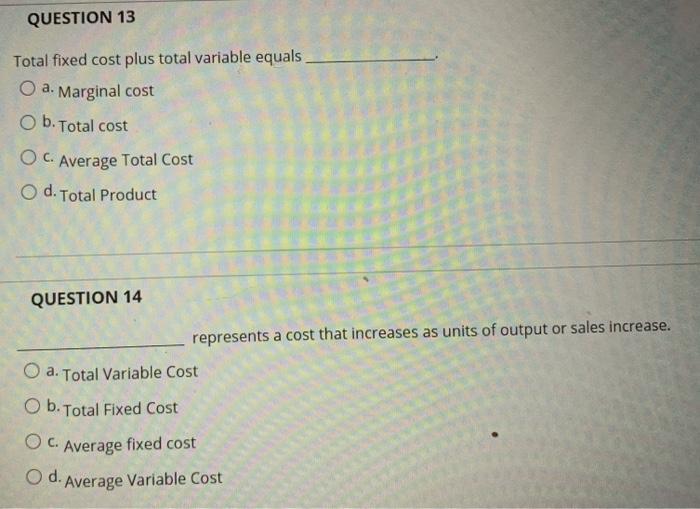 Solved QUESTION 13 Total fixed cost plus total variable | Chegg.com
