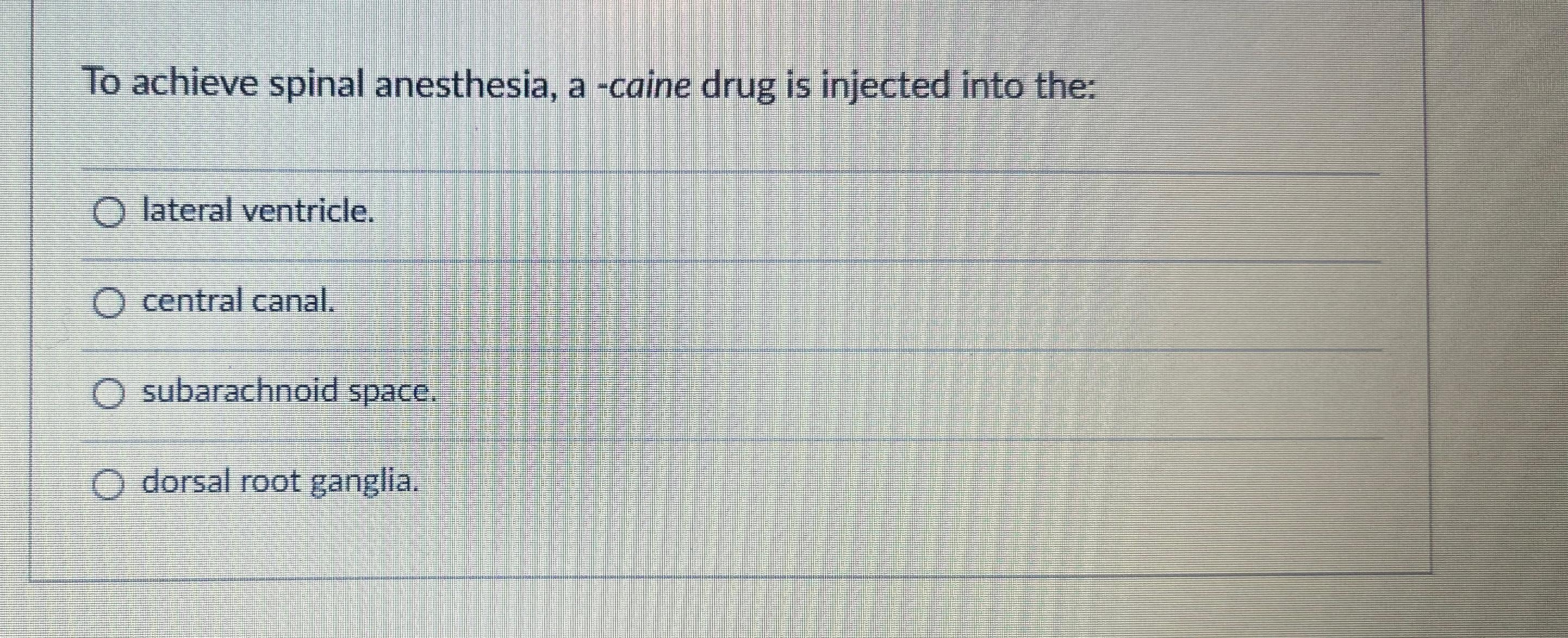 Solved To achieve spinal anesthesia, a caine drug is