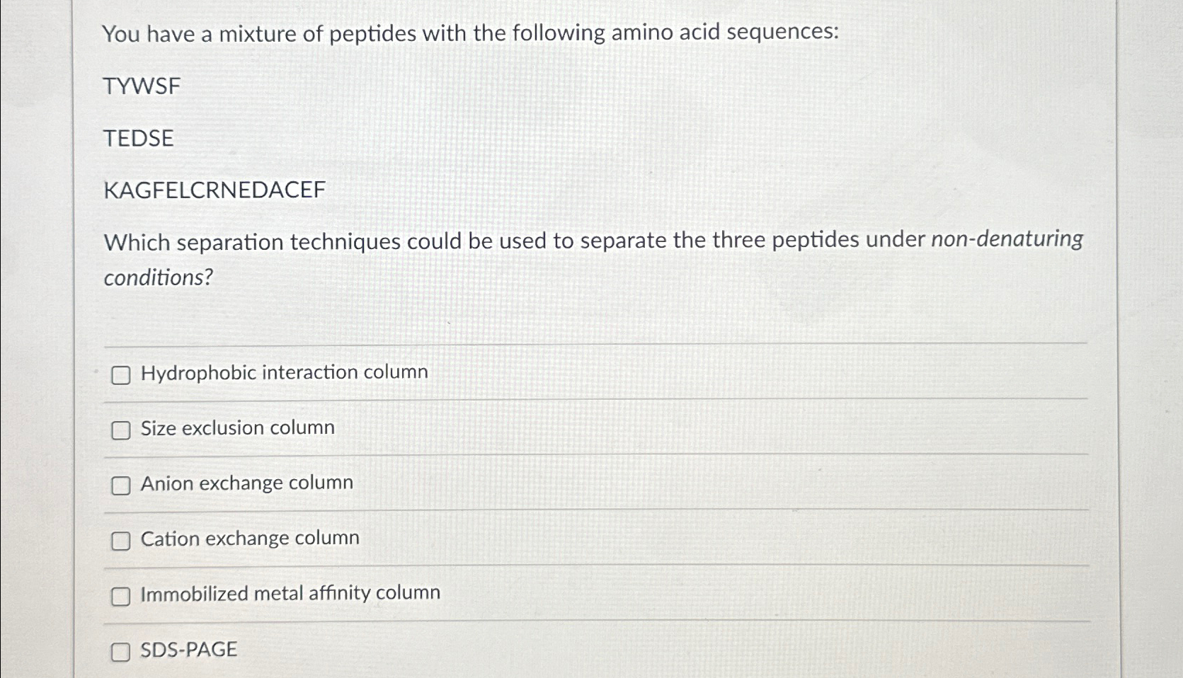 Solved You have a mixture of peptides with the following