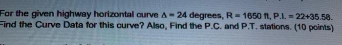 Solved For the given highway horizontal curve A = 24 | Chegg.com