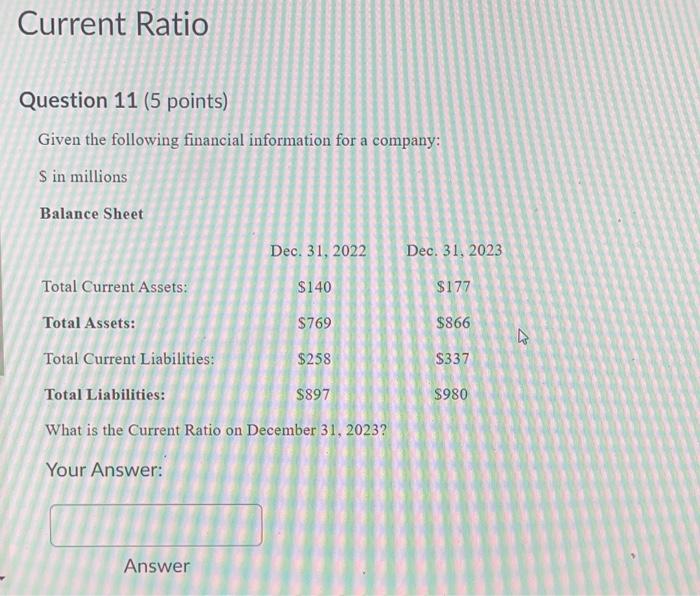 Solved Current Ratio Question 11 (5 points) Given the | Chegg.com
