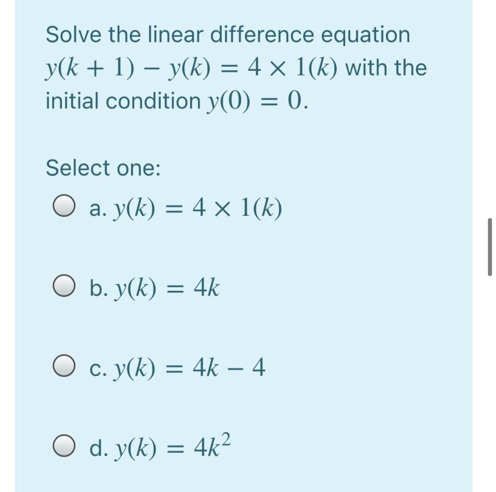 Solved Solve the linear difference equation y(k + 1) – y(k) | Chegg.com