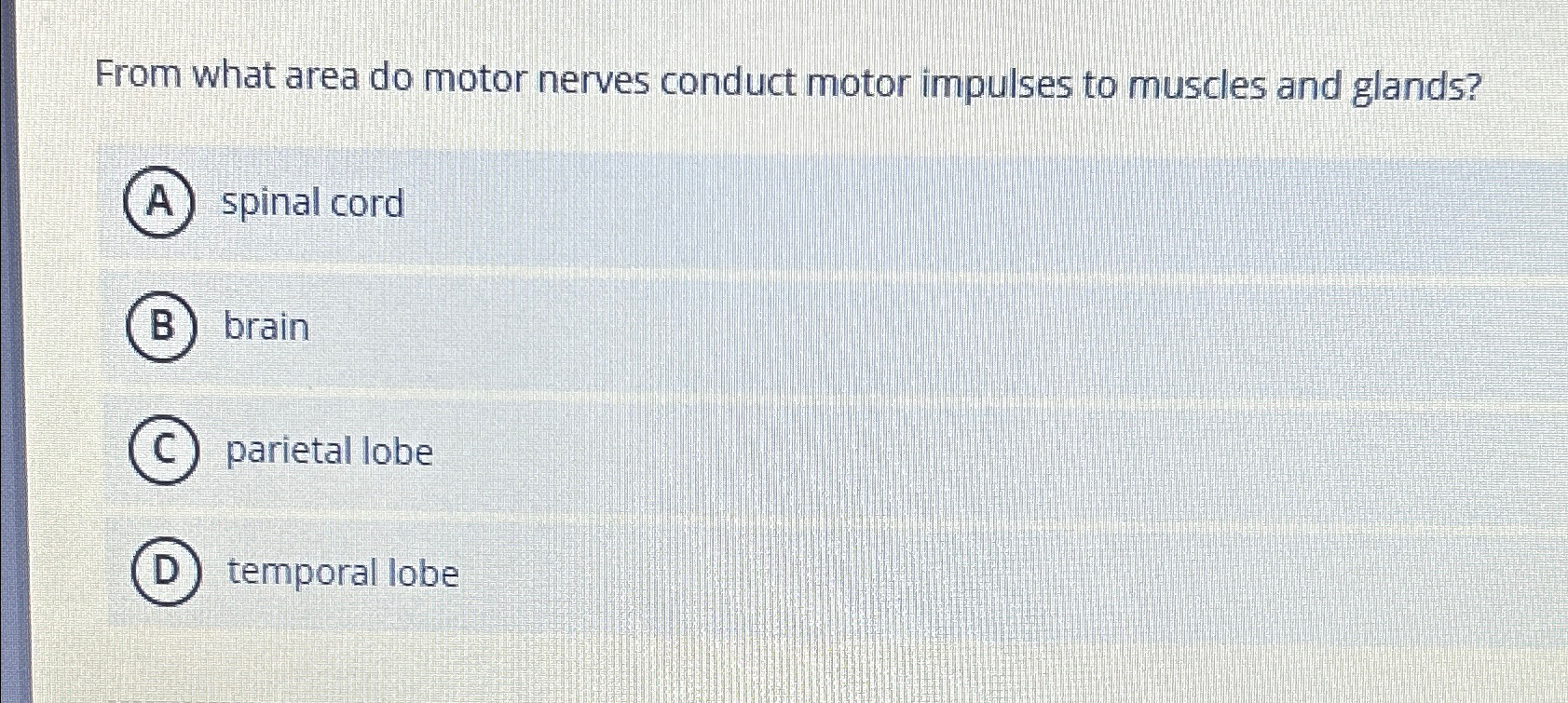 Solved From what area do motor nerves conduct motor impulses | Chegg.com