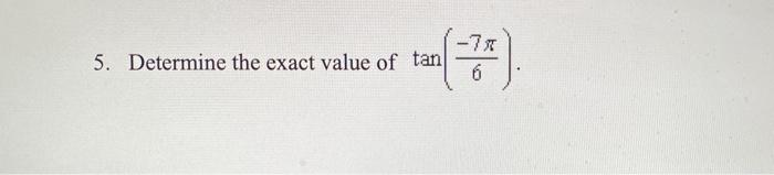 Solved -70 5. Determine the exact value of tan 6 | Chegg.com