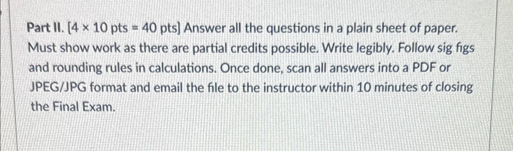 Part II. [ 4×10pts=40pts ] ﻿Answer all the questions | Chegg.com