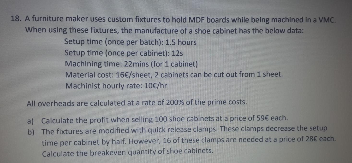 Solved 18. A furniture maker uses custom fixtures to hold