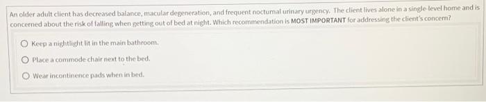 Solved An older adult client has decreassd balance, macular | Chegg.com