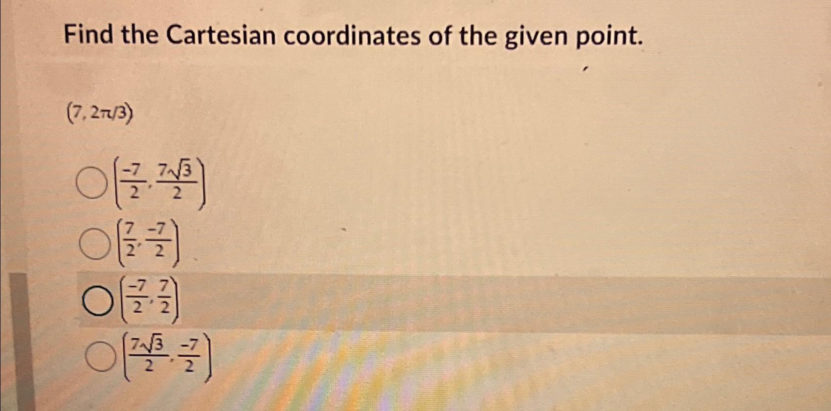 Solved Find The Cartesian Coordinates Of The Given | Chegg.com