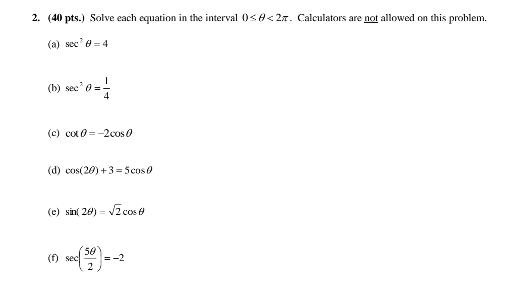 Solved 2. (40 pts.) Solve each equation in the interval 0 | Chegg.com