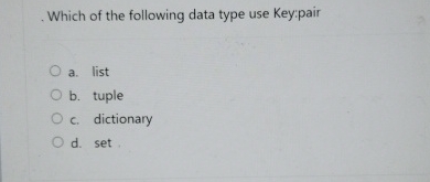 Solved Which of the following data type use Key:paira. | Chegg.com